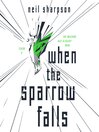 Cover image for When the Sparrow Falls